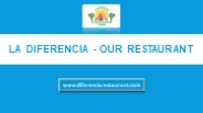 Our Restaurant - La Diferencia