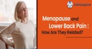 Menopause and Lower Back Pain: How Are They Related?