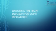 Choosing the right surgeon for Joint Replacement