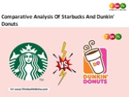 Comparative Analysis Of Starbucks And Dunkin' Donuts