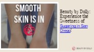 Beauty by Dolly: Get Sugared in San Diego