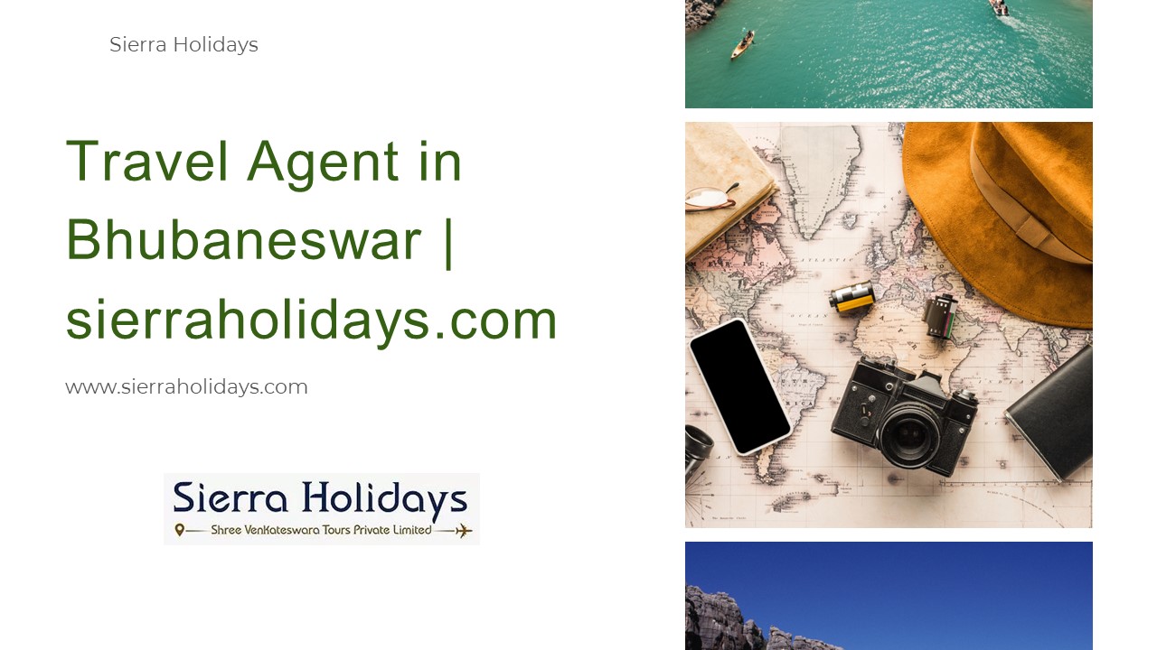 Travel Agent in Bhubaneswar | sierraholidays.com