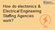 How do Electrical Engineering Staffing Agencies work