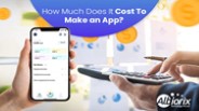 How Much Does It Cost To Make an App