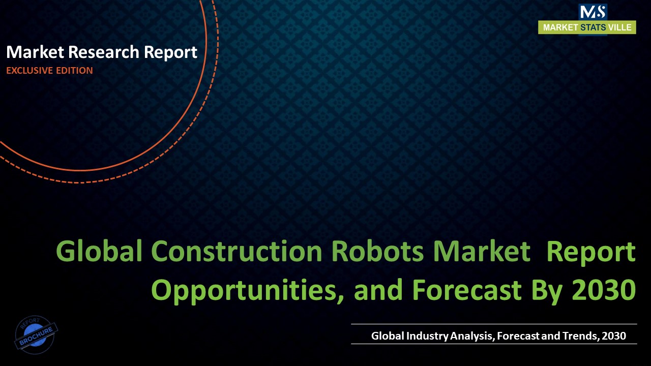 Construction Robots Market to Reach US$ 554.9 million by 2030
