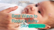 Best Ways to Reduce Ashy Skin