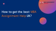 How to get the best MBA Assignment Help UK?