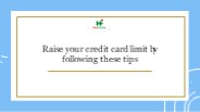 Tips To Increase Your Credit Card Limit