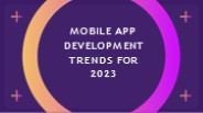 Mobile App Development Trends for 2023