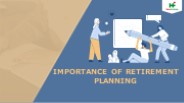 Learn about the significance of retirement planning
