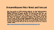 Betamethasone Price Trend and Forecast