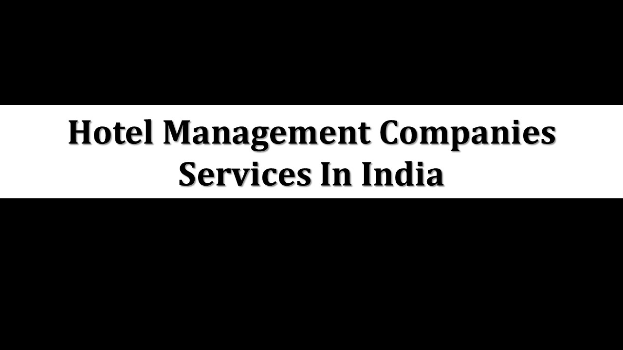 Hotel Management Companies Services In India