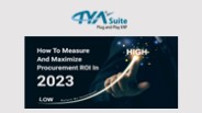 How To Measure And Maximize Procurement ROI In 2023?