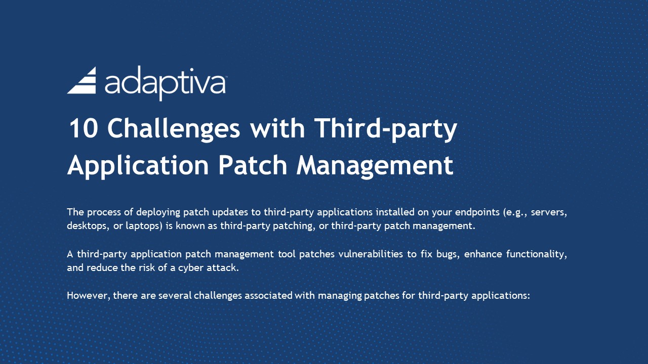 10 Challenges with Third-party Application Patch Management