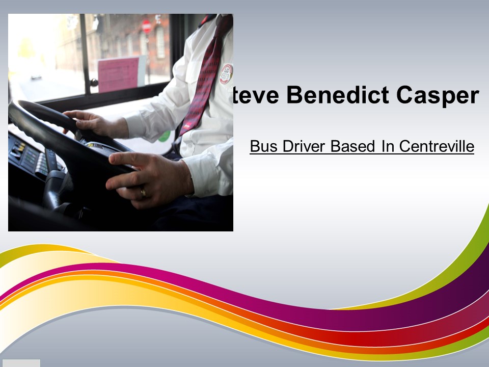 ​Steve Benedict Casper | Bus Driver Based In Centreville