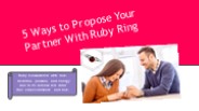 5 Ways to Propose Your Partner With Ruby Ring