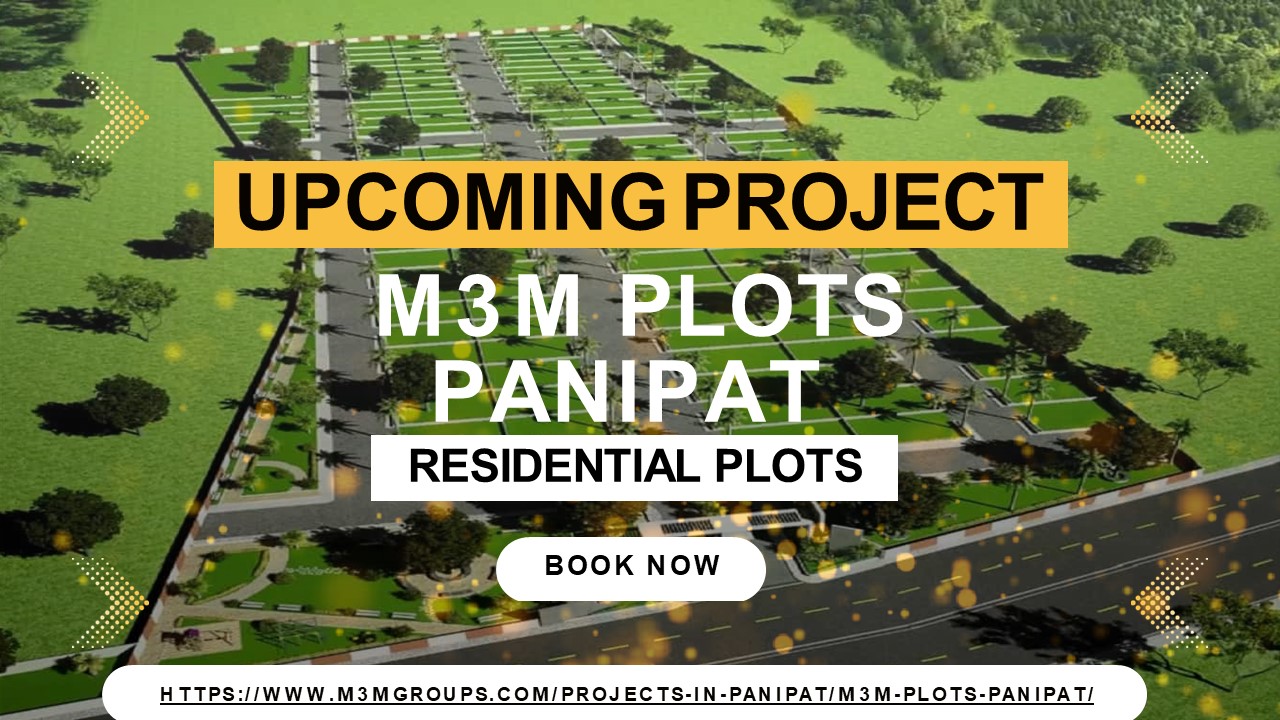 M3M Plots Panipat | Designed For Brighter Lifestyle