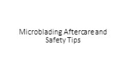 Microblading Aftercare and Safety Tips (1)
