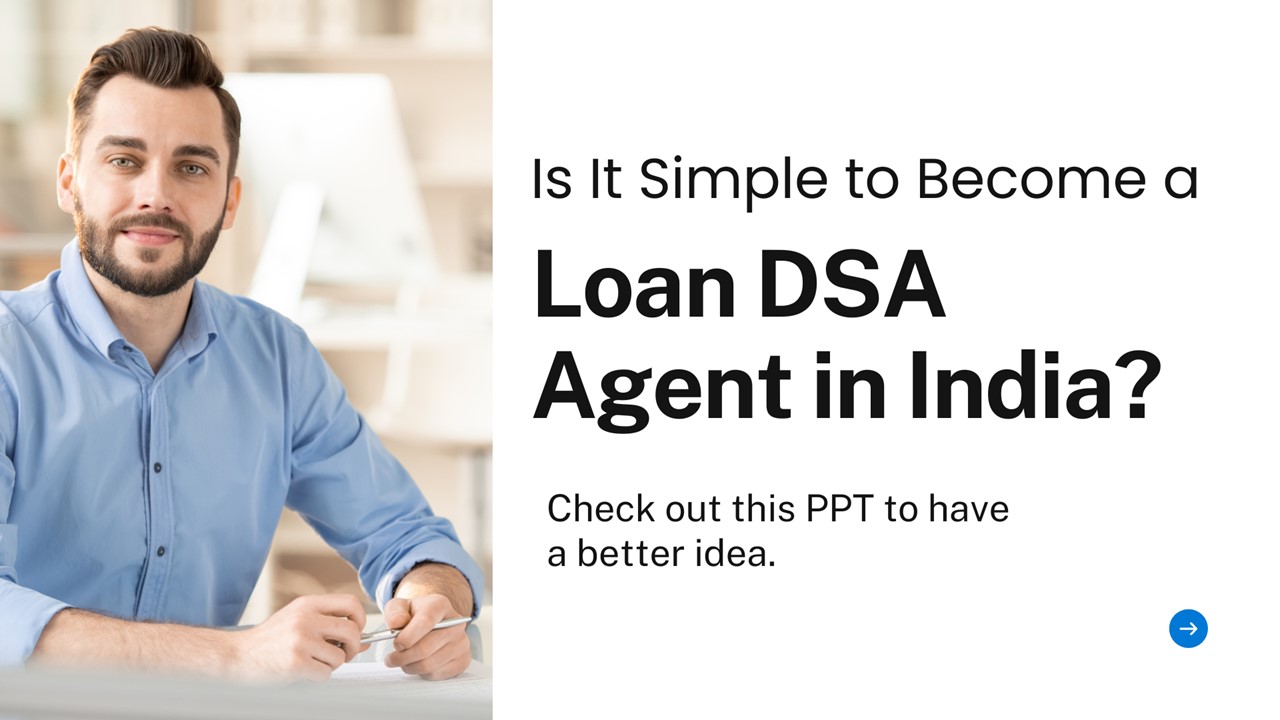 Is Becoming a Loan DSA Agent in India Simple?
