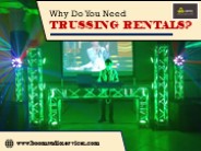 Why Do You Need Trussing Rentals?