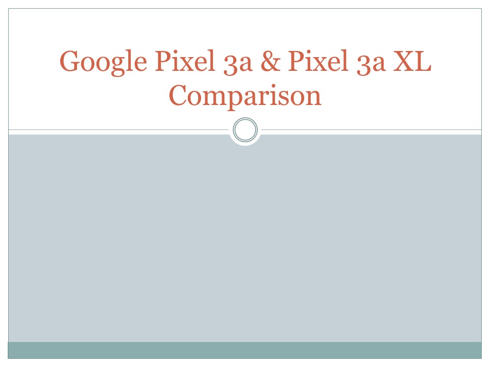 Google Pixel 3a & Pixel 3a XL Comparison