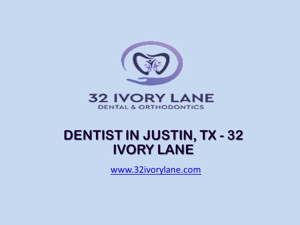 Dentist In Justin, Tx - 32 Ivory Lane