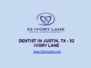Dentist In Justin, Tx - 32 Ivory Lane