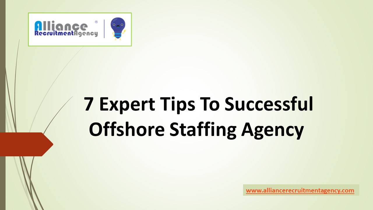 7 Expert tips to successful offshore Staffing agency