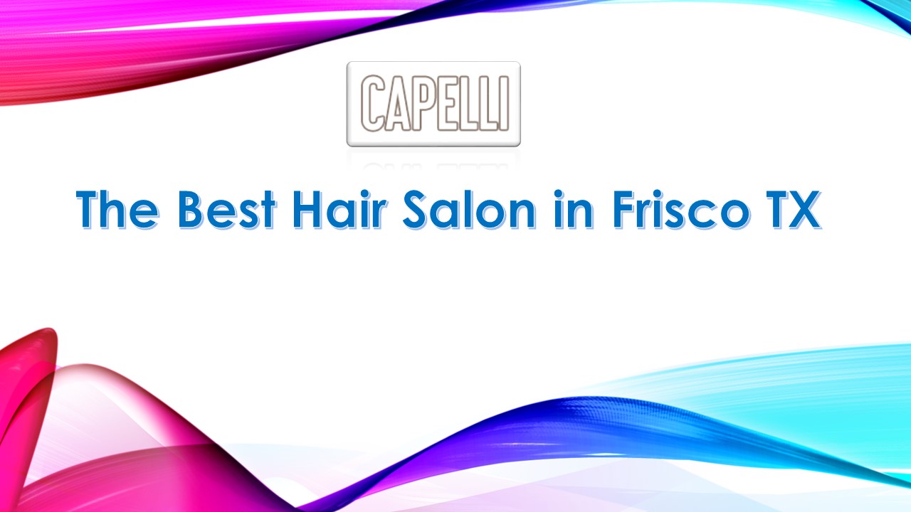 PPT Best Hair Salon in Frisco TX PowerPoint presentation free to