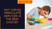 Why Hiring Immaculate Services Is The Best Choice?