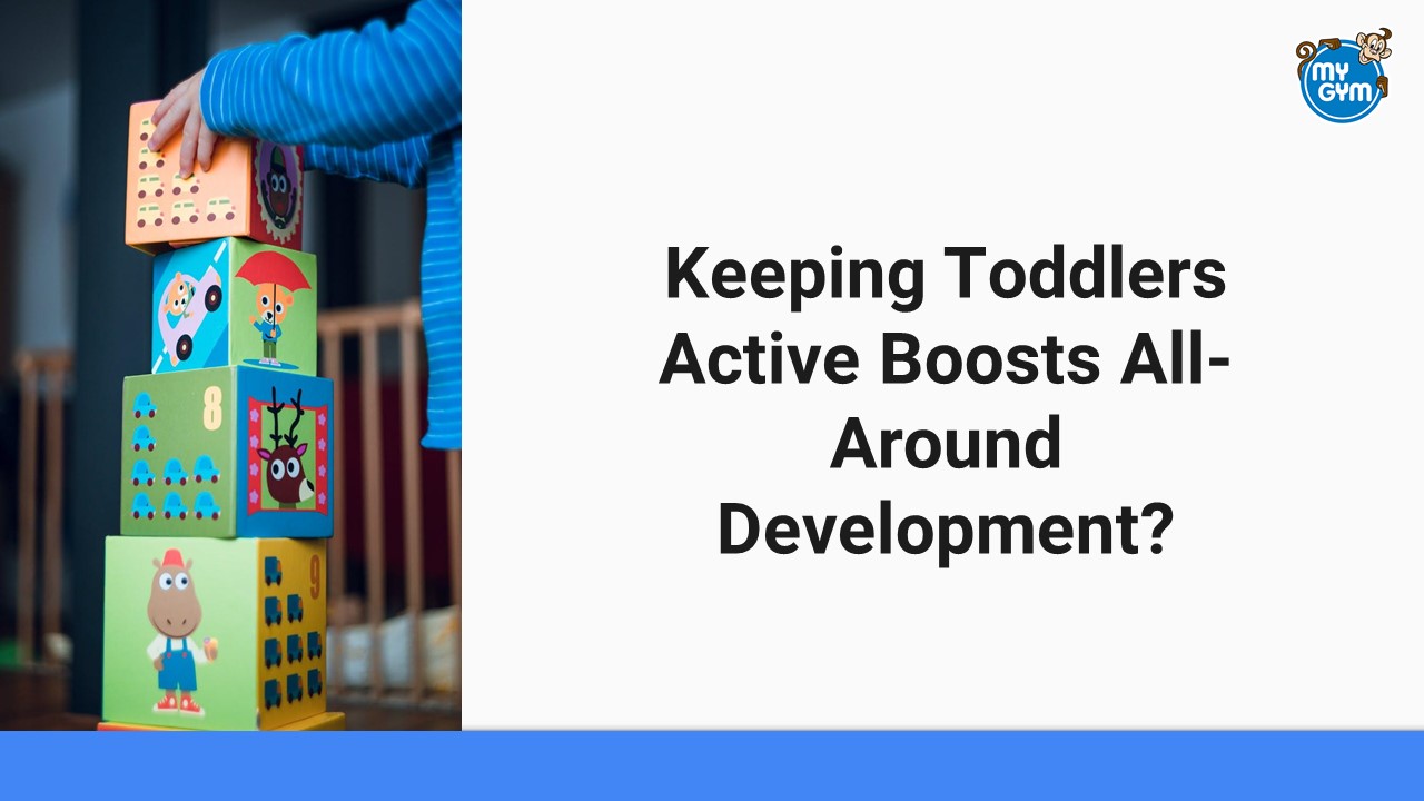 Keeping Toddlers Active Boosts All-Around Development?