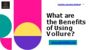 What are the Benefits of Using Vollure?