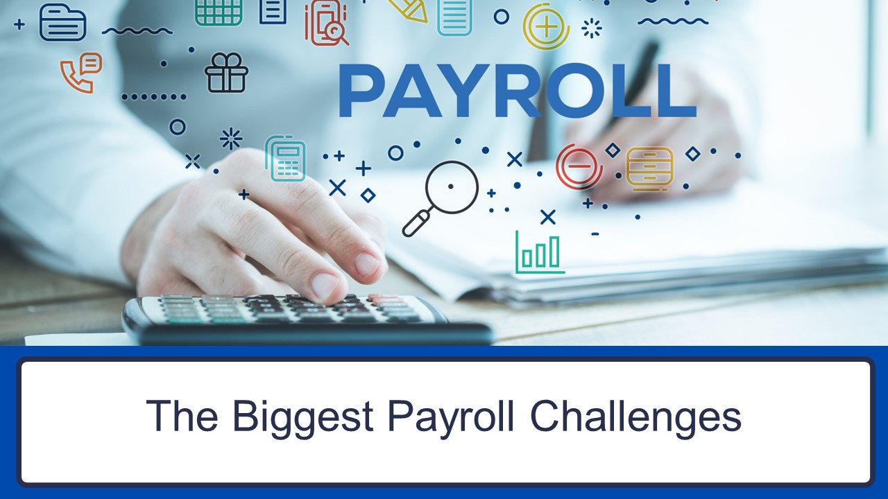 The Biggest Payroll Challenges