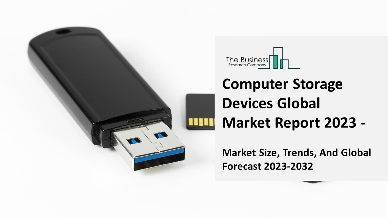 PPT Computer Storage Devices Market Analysis, Key Players, Growth And Overview 2023 2032