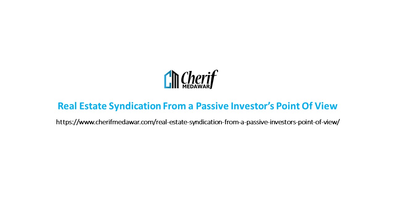 Real Estate Syndication From a Passive Investor’s Point Of View