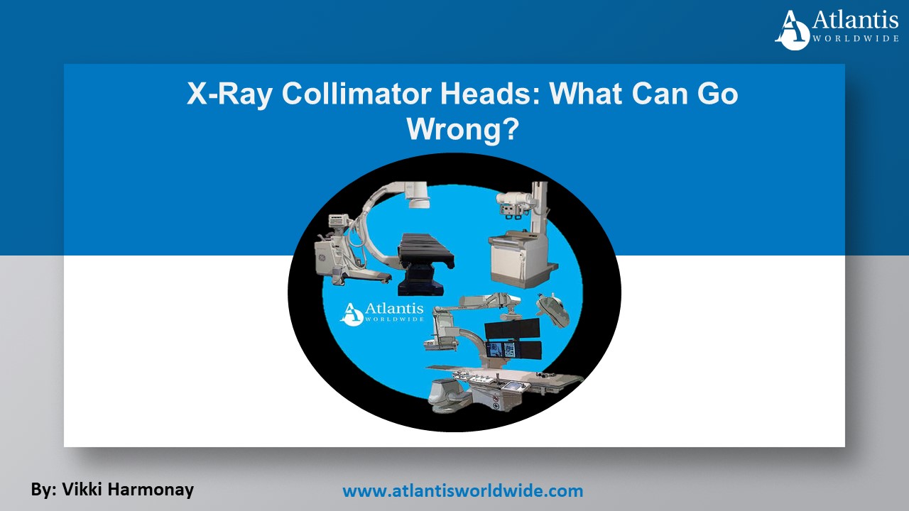 X-Ray Collimator Heads: What Can Go Wrong?