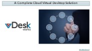 A Complete Cloud Virtual Desktop Solution