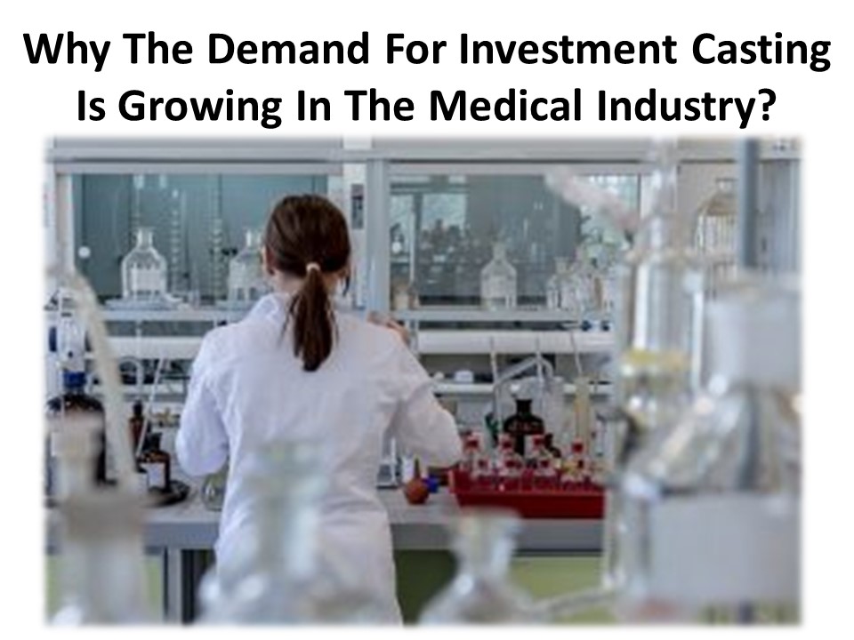 PPT Some of the advantages come with using medical investment casting