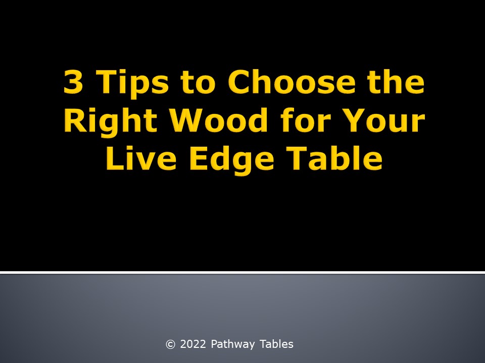 PPT 3 Tips to Choose the Right Wood for Your Live Edge Table