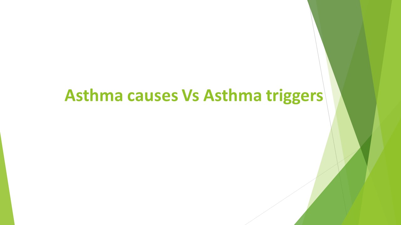 Asthma causes Vs Asthma triggers
