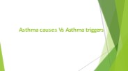 Asthma causes Vs Asthma triggers