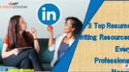 3 Top Resume Writing Resources Every Professional Needs