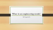 What is an engineering model PowerPoint PPT Presentation