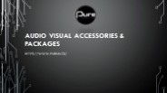 AUDIO VISUAL ACCESSORIES & PACKAGES
