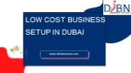 Low Cost Business Setup in Dubai