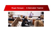 Roger Kavigan - A Dedicated Teacher