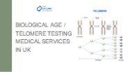 Biological Age Telomere Testing Medical Services In UK