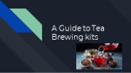 A Guide to Tea Brewing kits