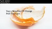 Top 5 Benefits Of Orange Peel On Face