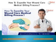 How To Expedite Your Wound Care Medical Billing Process?